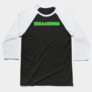 Brraaiinnss Baseball T-Shirt